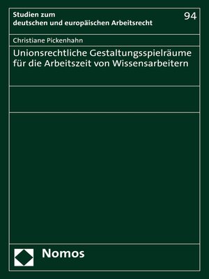 cover image of Unionsrechtliche Gestaltungsspielräume für die Arbeitszeit von Wissensarbeitern